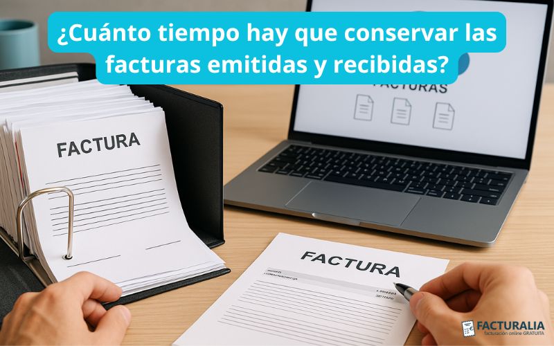 Cuánto tiempo hay que conservar las facturas